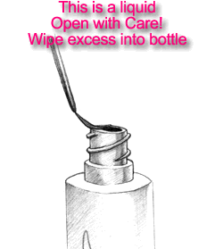 This is liquid Open with Care! Wipe excess into bottle