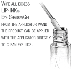 Wipe all excess LIP-INK® Eye ShadowGel from the applicator wand. The product can be applied with the applicator directly to clean eye lids.